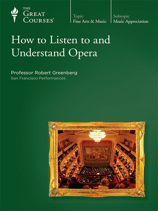 Title details for How to Listen to and Understand Opera by Robert Greenberg - Wait list